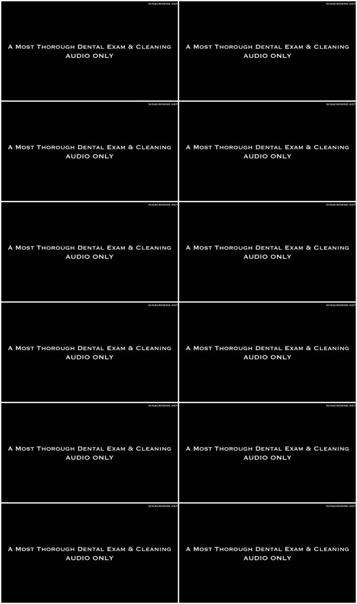 Screenlist Nina Crowne - A Most Thorough Dental Exam AUDIO ONLY - Full HD/MP4