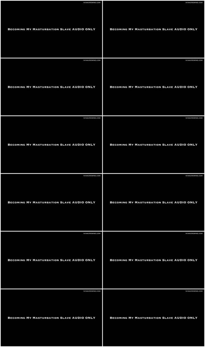 Screenlist Nina Crowne - Becoming My Masturbation Slave AUDIO - HD/MP4