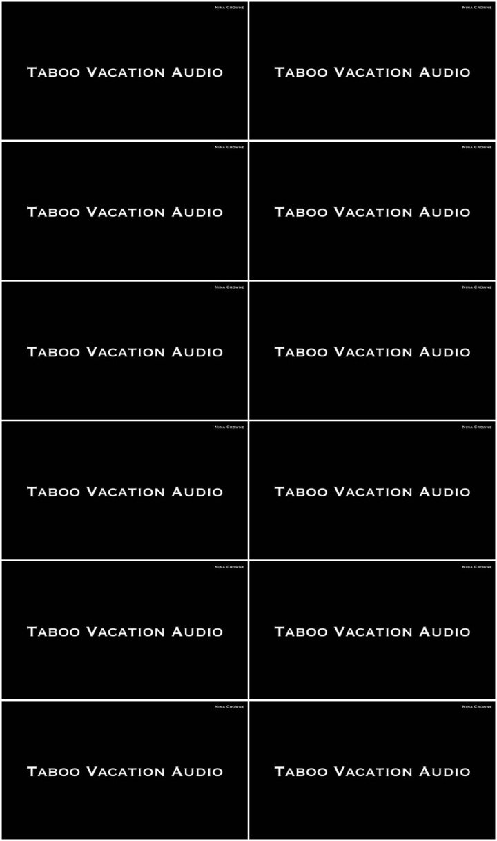 Screenlist Nina Crowne - Taboo Vacation AUDIO ONLY - Full HD/MP4