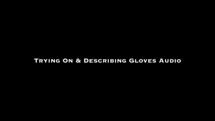 Cover 4 Nina Crowne - Trying On & Describing Gloves AUDIO - HD/MP4